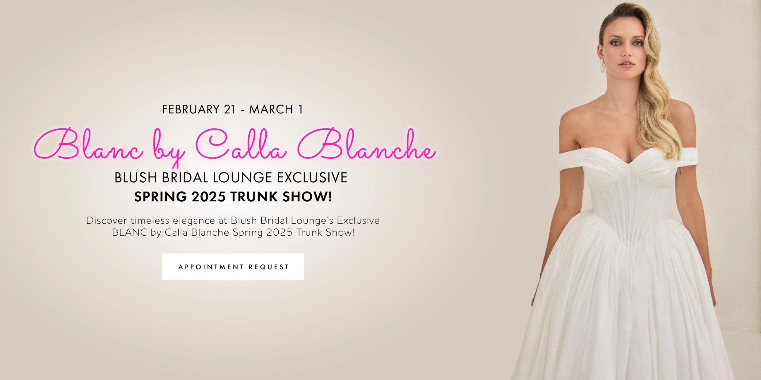 BLANC by Calla Blanche, Blush Bridal Lounge EXCLUSIVE - SPRING 2025 TRUNK SHOW!